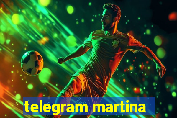 telegram martina